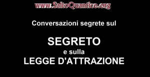 Conversazioni segrete sul “Segreto e sulla Legge d’Attrazione”